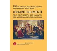 (Fra)intendimenti. Studi italo-tedeschi sugli equivoci nella comunicazione (secoli XI-XV)