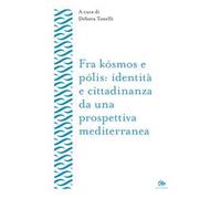 Fra kósmos e pólis: identità e cittadinanza da una prospettiva mediterranea