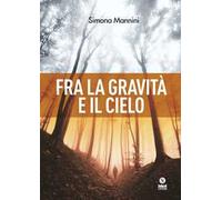 Fra la gravità e il cielo