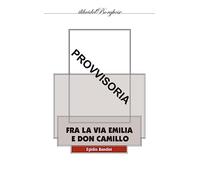 Fra la via Emilia e Don Camillo - Bandini Egidio