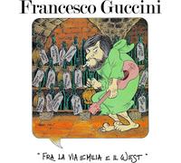 F. GUCCINI - FRA L'EMILIA E IL WEST 40° Annivers. 2CD PREORDINE DAL 6 DICEMBRE