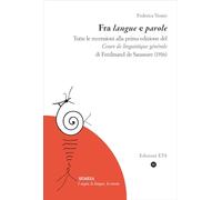 Fra «langue» e parole. Tutte le recensioni alla prima edizione del «Cours de linguistique générale» di Ferdinand de Saussure (1916)