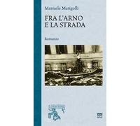 Fra l'Arno e la strada