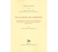 Fra le mura del chiostro. Microstorie e storie di vita quotidiana nei monasteri