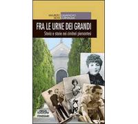 Fra le urne dei grandi. Storia e storie nei cimiteri piemontesi