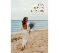 Fra magia e paure. Un lungo viaggio per conoscersi