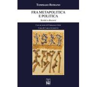 Fra metapolitica e politica. Scritti e discorsi