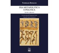 Fra metapolitica e politica. Scritti e discorsi - [Edizioni Ex Libris]