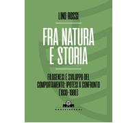 Fra natura e storia. Filogenesi e sviluppo del comportamento: ipotesi a co...