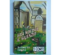 Fra noi due il silenzio