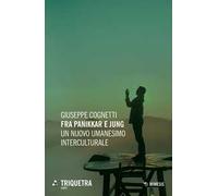 Fra Panikkar e Jung. Un nuovo umanesimo interculturale