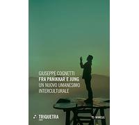 Fra Panikkar e Jung. Un nuovo umanesimo interculturale