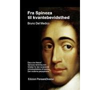 Fra Spinoza til kvantebevidsthed.: "Deus sive Natura". Spinozas tænkning som forløber for den nuværende enhedsopfattelse af kosmos. Den moderne panpsykisme.