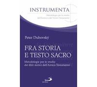 Fra storia e testo sacro. Metodologie per lo studio dei libri storici dell'Antico Testamento