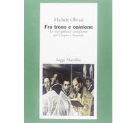 Fra trono e opinione. La vita politica castigliana nel Cinque e Seicento