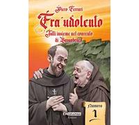 Fra' Udolento. Tutti insieme nel convento di Sassobruco