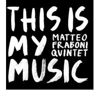 Fraboni Matteo Quintet - This Is My Music