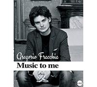 Fracchia, Gregorio - Music To Me