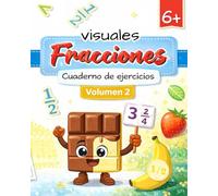 Fracciones visuales Cuaderno de ejercicios: Volumen 2 | Actividades de matemáticas para niños (6-9 años): colorear, unir, buscar y sumar - Cuaderno ... de primaria - Fácil para aprender en casa