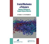 Fractal Mechanics of Polymers: Chemistry and Physics of Complex Polymeric Materi