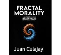 Fractal Morality: A Unified Theory of Moral Balance and Behavioral Entropy