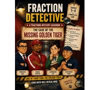 FRACTION DETECTIVE: THE CASE OF THE MISSING GOLDEN TIGER