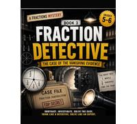 FRACTION DETECTIVE: THE CASE OF THE VANISHING EVIDENCE