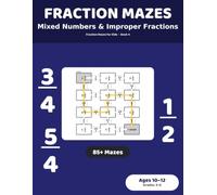 Fraction Mazes: Mixed Numbers and Improper Fractions: 85+ Maze Puzzles for Kids Ages 10-12 | Mixed Number Practice Workbook, Grades 5-6