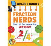 FRACTION NERDS Grade 3 Book 2: Worksheets to Level Up Your Fraction Powers