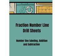 Fraction Number Line Drill Sheets: Number Line numbering, Addition and Subtraction