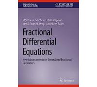 Fractional Differential Equations: New Advancements for Generalized Fractional Derivatives
