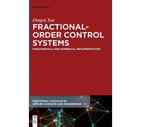 Fractional-order Control Systems: Fundamentals and Numerical Implementations: 1