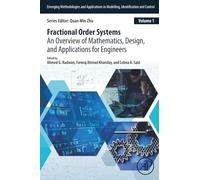 Fractional Order Systems: An Overview of Mathematics, Design, and Applications for Engineers