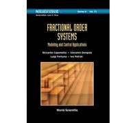 Fractional Order Systems: Modeling and Control Applications (World Scientific Series on Nonlinear Science Series A)