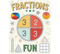 Fractions and Advanced Math Workbook Grades 5-6: Fun Math Exercises for Kids, Build Skills in Addition, Subtraction, Multiplication, Comparing, Simplifying, Fractions, and Percentages with Answers