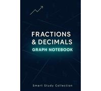 Fractions & Decimals Graph Notebook: Simple Quad Ruled Math Notebook for Students and Teachers