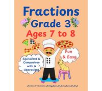 Fractions: Grade 3: Ages 7 to 8: Equivalent & Comparison with 4 Operations:: Homeschooling Year 3: Fun & Easy workbook;