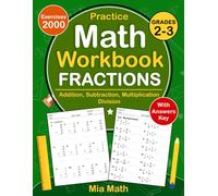 Fractions Math Workbook For Grades 2-3 With Addition, Subtraction, Multiplication, Division: Fractions Practice Workbook For 2nd and 3rd Grade With ... Worksheets For Homeschooling or Classroom