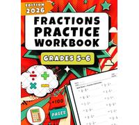 Fractions Workbook for Grades 5-6: Addition, Subtraction, Multiplication, And Division - Over 1,230 Practice Problems with Full Answer Key