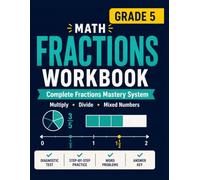 Fractions Workbook Grade 5: Equivalent, Comparing, Adding, Subtracting, Multiplying & Dividing Fractions | Mixed Numbers, Word Problems, Diagnostic ... Practice Problems & Answer Key (Ages 10-11)