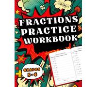 Fractions Workbook Grades 5-6: Addition, Subtraction, Multiplication And Division (Practice Workbook for Ages 10-12)