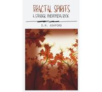 Fractual Spirits: A Strange Phenomena Book