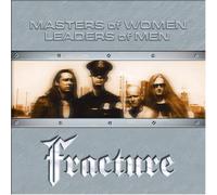 Fracture - Masters of Women - Leaders of Men