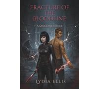 Fracture of the Bloodline: A Dark Romantasy of Power, Consequence, and a Bond That Refuses to Break