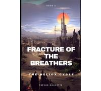 Fracture Of The Breathers: Heliox Cycle- Book Two
