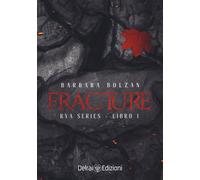 Fracture. Rya series - Bolzan Barbara
