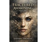 FRACTURED AWAKENING: BOOK1, VOLUME I