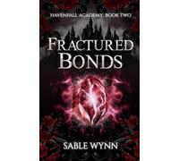 Fractured Bonds: A Dark Academia Paranormal Why Choose Romance