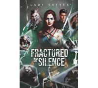 Fractured by Silence: A KV Saga Novel