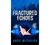 FRACTURED ECHOES: A BILLIONAIRES ROW PSYCHOLOGICAL THRILLER
